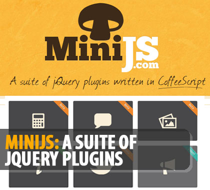 MiniJs: A Suite Of jQuery Plugins Written In CoffeeScript