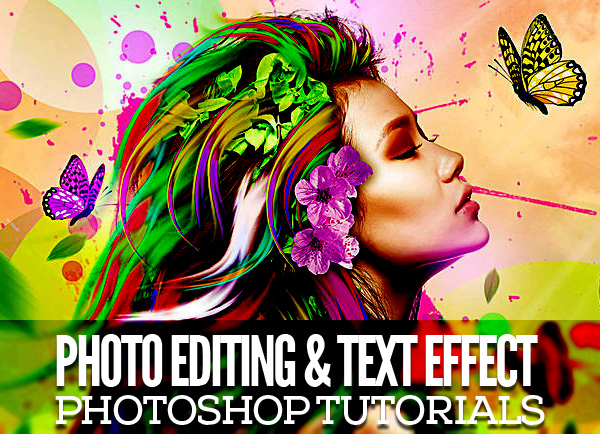 Photoshop tutorials Photo Editing Photo effect and Text effect tutorials