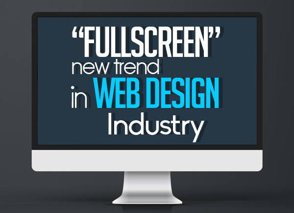  Fullscreen New Trend in Web Design Industry