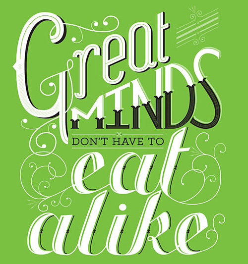 Great Minds don’t have to Eat Alike