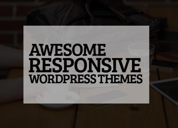 12 Awesome Best Responsive WordPress Themes