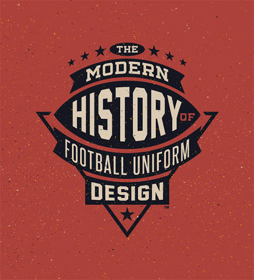 The Modern History of Football Uniform Design by Brandon Moore