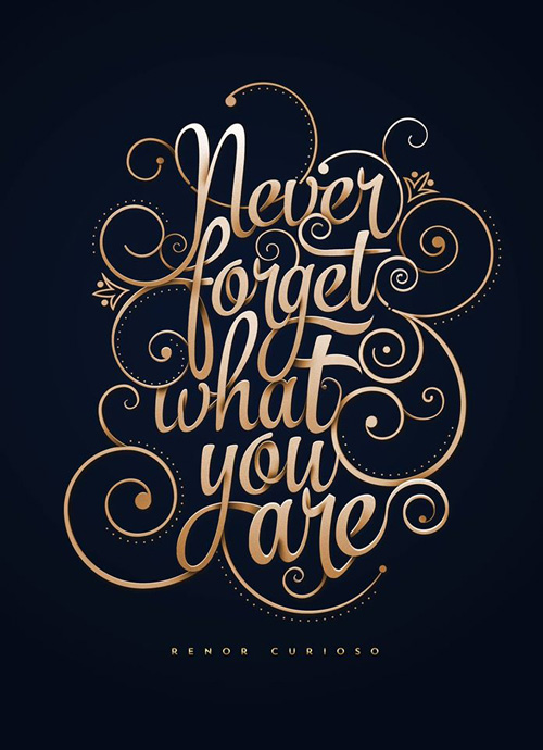 Never Forget What You Are by Renor Curioso