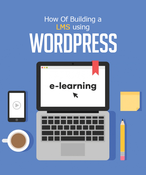 How Of Building A Learning Management System Using WordPress