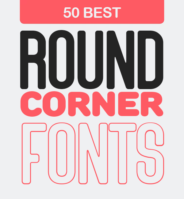 50 Best Round Corner Fonts